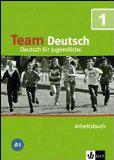 Team Deutsch. Deutsch für Jugendliche / Arbeitsbuch zum Kursbuch A1