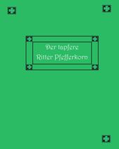 Der tapfere Ritter Pfefferkorn und andere siebenbürgische Märchen und Geschichten