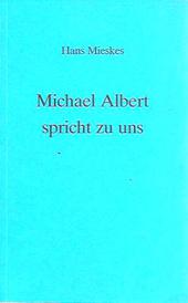 Michael Albert spricht zu uns : eine Handrechung für siebenbürgisch-sächsische Kulturarbeit (Saxonia-Schriftenreihe ; 2)