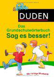 Duden Grundschulwörterbuch - Sag es besser!