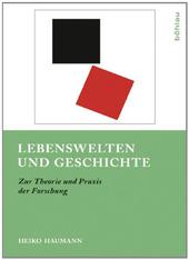 Lebenswelten und Geschichte : zur Theorie und Praxis der Forschung.