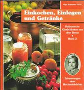 Kulinarische Köstlichkeiten aus dem Banat. Erinnerungen einer Hochzeitsköchin / Einkochen, Einlegen und Getränke