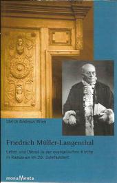 Friedrich Müller-Langenthal : Leben und Dienst in der evangelischen Kirche in Rumänien im 20. Jahrhundert