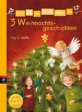 Erst ich ein Stück, dann du - 3 Weihnachtsgeschichten