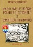 Incercare de istorie politica si naturala a Banatului Timisoarei