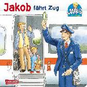 Jakob-Bücher: Jakob fährt Zug