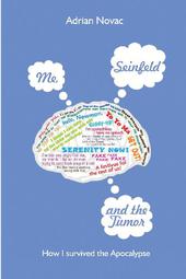 Me, Seinfeld, and the Tumor: How I Survived the Apocalypse