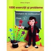 1000 exercitii si probleme. Culegere de matematica pentru clasa I