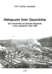 Höhepunkt ihrer Geschichte: eine Geschichte des Banater Berglands in der Zeitspanne 1920-1948