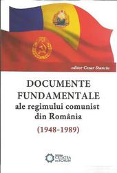 Documente Fundamentale ale Regimului Comunist din Romania (1948-1989)