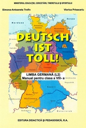 Deutsch ist toll! Manual de limba germana pentru clasa a VIII-a