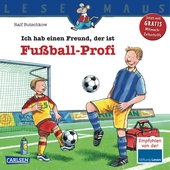 LESEMAUS, Band 36: Ich hab einen Freund, der ist Fußball-Profi