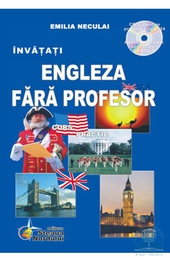 Invatati Engleza fara profesor + CD ed.2012 - Curs Practic