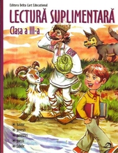 Lectura suplimentara - Clasa a III-a. Basme, povesti, povestiri, poezii, fabule