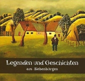 Legenden und Geschichten aus Siebenbürgen