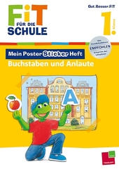 Fit für die Schule: Mein Poster-Sticker-Heft. Buchstaben und Anlaute 1. Klasse