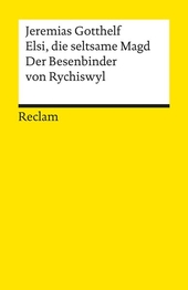 Elsi, die seltsame Magd. Der Besenbinder von Rychiswyl