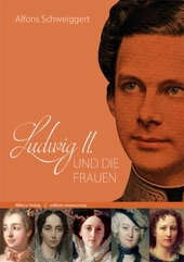 Ludwig II. und die Frauen