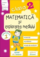 Matematica si explorarea mediului. Clasa a II-a. Semestrul I	
Matematica si explorarea mediului. Clasa a II-a. Semestrul I. Caiet de lucru.