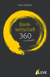 Bankwirtschaft: 360 Grundbegriffe kurz erklärt; .