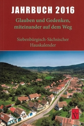 Jahrbuch 2016 - Siebenbürgisch-Sächsischer Hauskalender, 61. Jahrgang