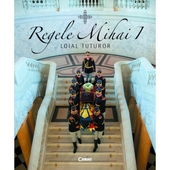 Regele Mihai I - loial tuturor