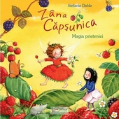 Zana Capsunica. Magia prieteniei