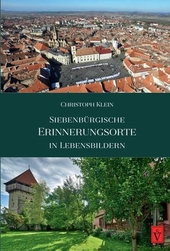 Siebenbürgische Erinnerungsorte in Lebensbildern