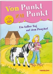 Von Punkt zu Punkt 1 bis 100. Ein toller Tag auf dem Ponyhof