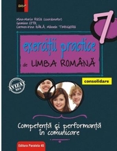 Exercitii practice de limba romana. Competenta si performanta in comunicare. Clasa a VII-a. Consolidare