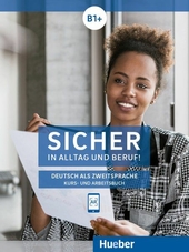 Sicher in Alltag und Beruf! Niveau B1+