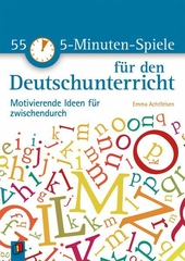 55 5-Minuten-Spiele für den Deutschunterricht