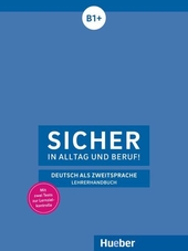 Sicher in Alltag und Beruf! B1+