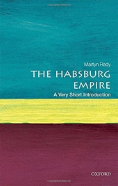 The Habsburg Empire: A Very Short Introduction (Very Short Introductions)
