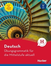 Deutsch - Übungsgrammatik für die Mittelstufe - aktuell