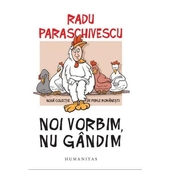 Noi vorbim, nu gandim