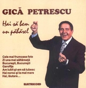 Cd Gica Petrescu- Hai sa bem