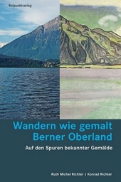 Wandern wie gemalt Berner Oberland