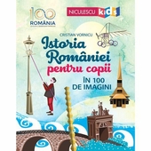 Istoria Romaniei pentru copii in 100 de imagini