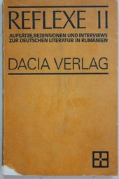 Reflexe II. Aufsätze, Rezensionen und Interviews zur deutschen Literatur in Rumänien.