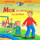 Max nu merge cu straini