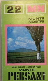colectia Muntii Nostri Persani ( Ghid Turistic)