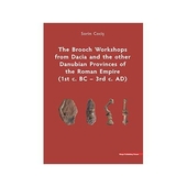 The Brooch Workshops from Dacia and the other Danubian Provinces of the Roman Empire