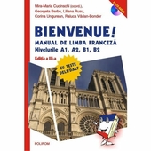 Bienvenue! Manual de limba franceza Niv A1, A2, B1, B2 + 2 CD