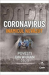 Coronavirus 2020 - Inamicul nevazut