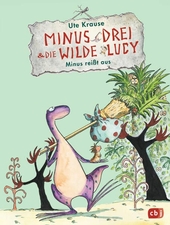 Minus Drei und die wilde Lucy - Minus reißt aus