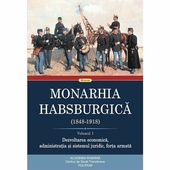 Monarhia Habsburgica (1848-1918). Vol.1.