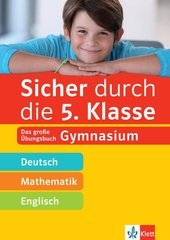 Klett Sicher durch die 5. Klasse - Deutsch, Mathematik, Englisch