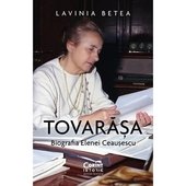 Tovarasa. Biografia Elenei Ceausescu