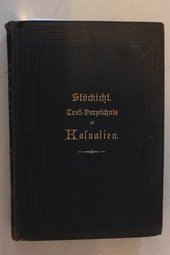 Text-Verzeichnis zu Kasualreden. Herausgegeben von Adolf Ohn. Dritte vermehrte Auflage. Herausgegeben von Adolf Ohn. Zweite vermehrte Auflage